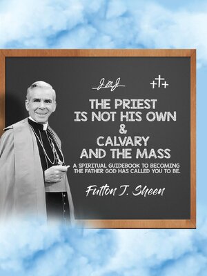 cover image of The Priest is Not His Own & Calvary and the Mass